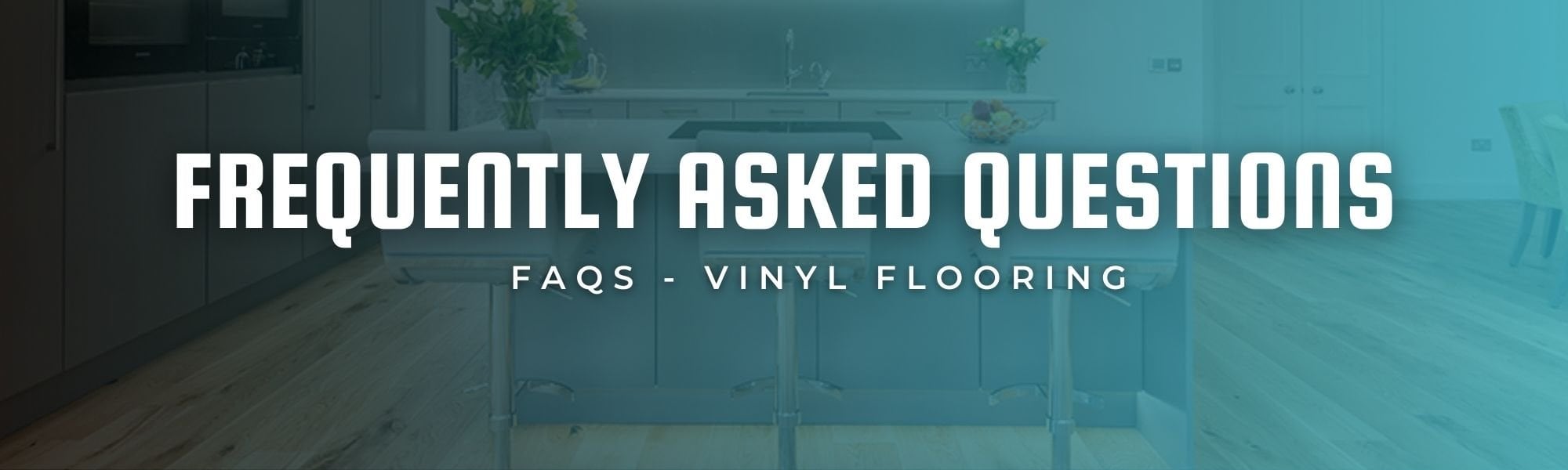 Vinyl Flooring FAQs